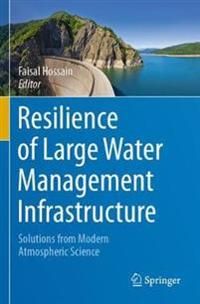 Resilience of Large Water Management Infrastructure