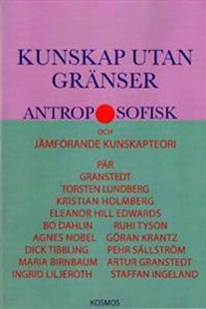 Kunskap utan gränser – Antroposofisk filosofi i ett idéhistoriskt perspektiv | 1:a upplagan