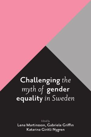 Challenging the Myth of Gender Equality in Sweden | 0:e upplagan