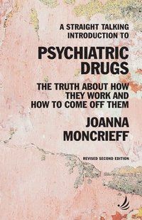 A Straight Talking Introduction to Psychiatric Drugs | 2:a upplagan