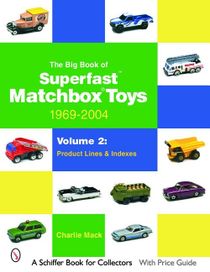 Big book of matchbox superfast toys: 1969-2004 - volume 2: product lines &