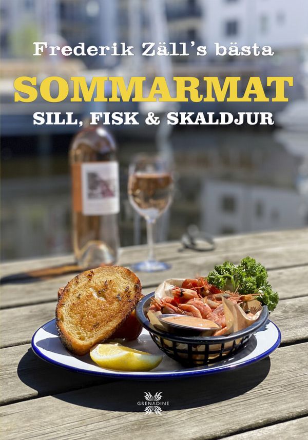 Sommarmat : Sill, fisk & Skaldjur - Frederik Zälls bästa | 0:e upplagan