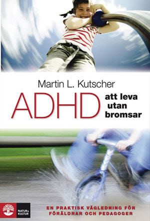 ADHD - att leva utan bromsar : en praktisk vägledning | 1:a upplagan