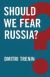 Should We Fear Russia? (2016)