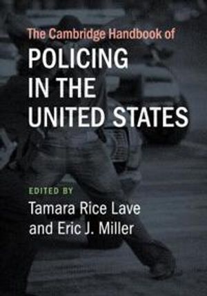 The Cambridge Handbook of Policing in the United States