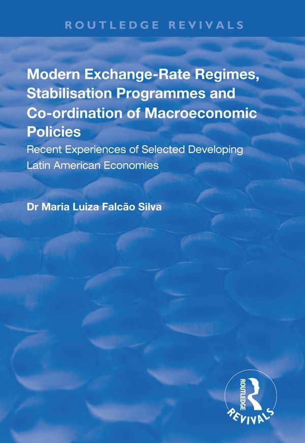 Modern Exchange-rate Regimes, Stabilisation Programmes and Co-ordination of Macroeconomic Policies | 1:a upplagan