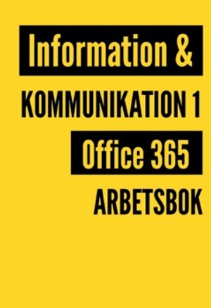 Information och kommunikation 1 Office 365 : Arbetsbok