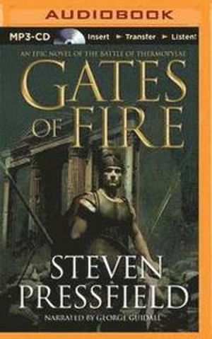 Gates of Fire: An Epic Novel of the Battle of Thermopylae