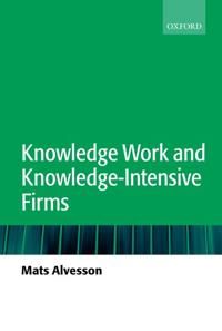 Knowledge Work and Knowledge-Intensive Firms | 1:a upplagan