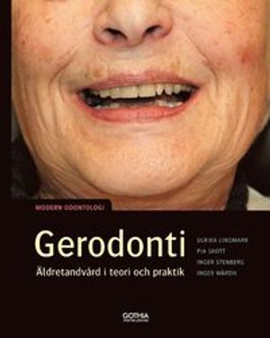 Gerodonti : Äldretandvård i teori och praktik | 1:a upplagan