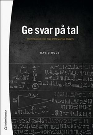 Ge svar på tal - En introduktion till matematisk analys | 1:a upplagan