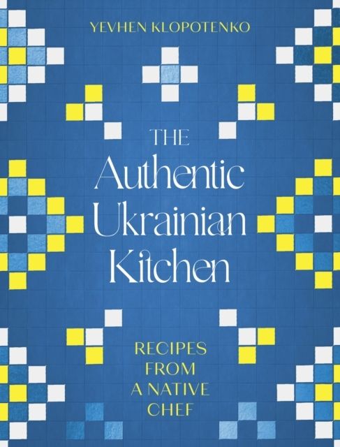 The Authentic Ukrainian Kitchen | 0:e upplagan