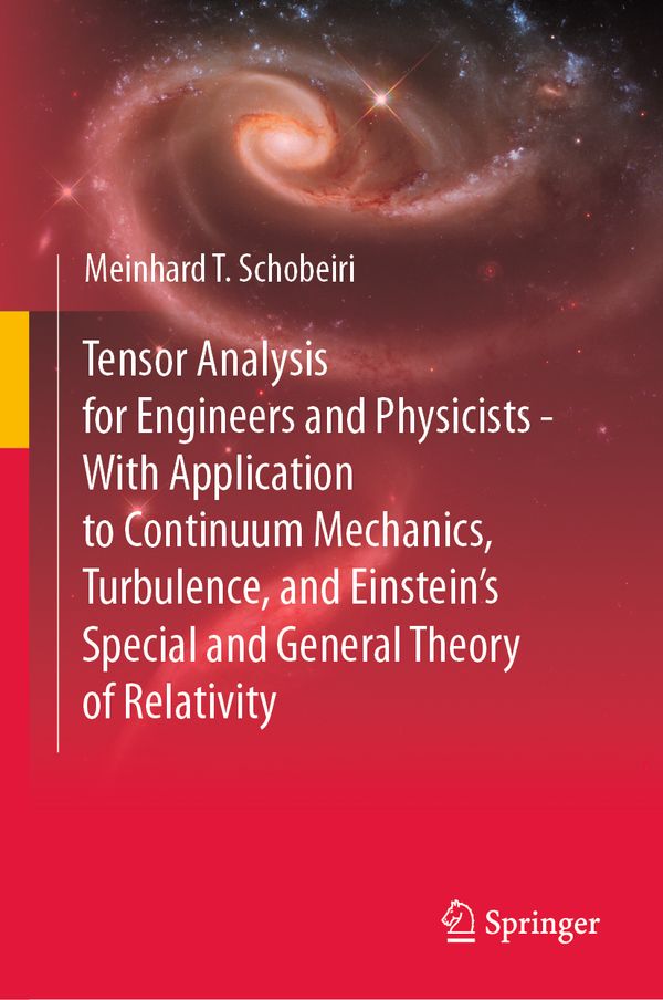 Tensor Analysis for Engineers and Physicists - With Application to Continuum Mechanics, Turbulence, and Einstein’s Special and G | 1:a upplagan