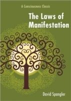 Laws of manifestation - a consciousness classic