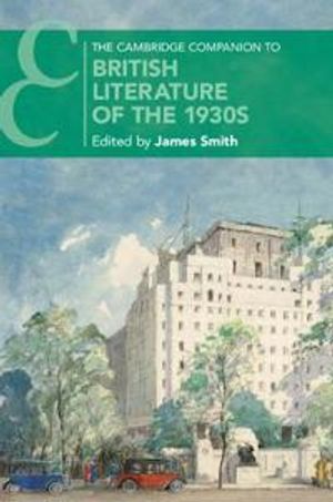 The Cambridge Companion to British Literature of the 1930s