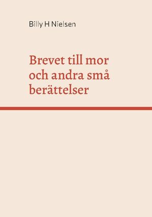 Brevet till mor : och andra små berättelser för alla | 1:a upplagan