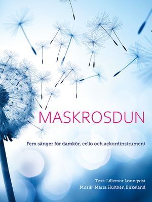 Maskrosdun damkör partitur | 1:a upplagan