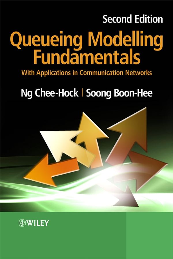 Queueing Modelling Fundamentals: with applications in communication network | 2:a upplagan
