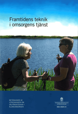 Framtidens teknik i omsorgens tjänst. SOU 2020:14 : betänkande från Utredningen om välfärdsteknik i äldreomsorgen (S 2018:11)