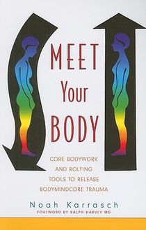 Meet your body - core bodywork tools to release bodymindcore trauma