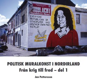 Politisk Muralkonst i Nordirland: Från krig till fred - del 1 | 1:a upplagan