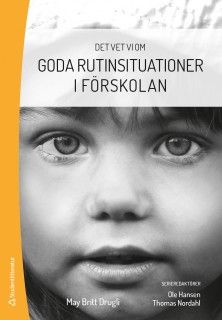 Det vet vi om  - Goda rutinsituationer i förskolan | 1:a upplagan