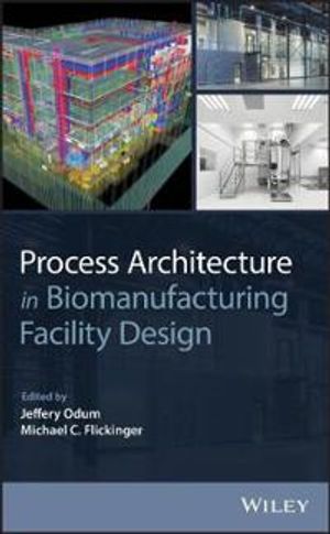 Bioprocess Architecture: Design of Biopharmaceutical and Vaccine Manufactur | 1:a upplagan