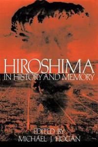 Hiroshima in History and Memory | 0:e upplagan