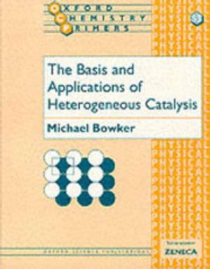 The Basis and Applications of Heterogeneous Catalysis