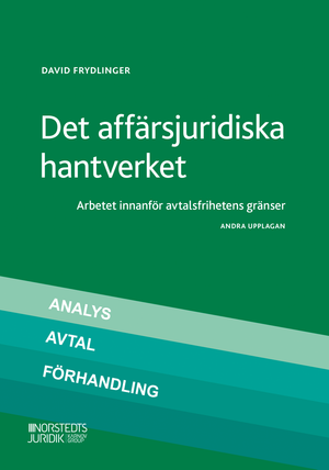 Det affärsjuridiska hantverket : arbetet innanför avtalsfrihetens gränser |  2:e upplagan