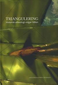 Triangulering : historisk arkeologi vidgar fälten | 0:e upplagan