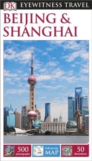 Dk eyewitness travel guide beijing and shanghai