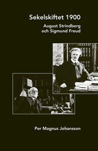 Sekelskiftet 1900. August Strindberg och Sigmund Freud
