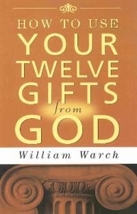 How To Use Your Twelve Gifts From God