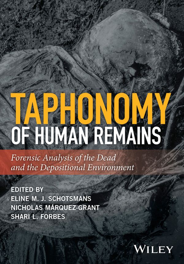 Taphonomy of Human Remains: Forensic Analysis of the Dead and the Depositional Environment. | 1:a upplagan