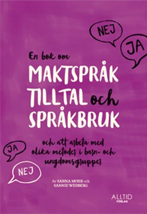 En bok om maktspråk, tilltal och språkbruk och att arbeta med olika metoder i barn- och ungdomsgrupper