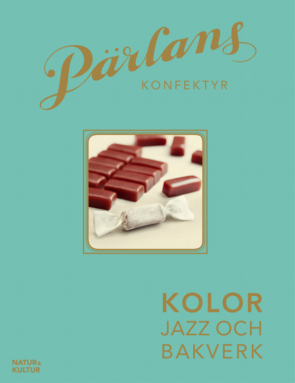 Pärlans konfektyr : kolor, jazz och bakverk | 1:a upplagan
