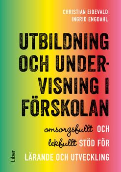 Utbildning och undervisning i förskolan - omsorgsfullt och lekfullt stöd för lärande och utveckling | 1:a upplagan
