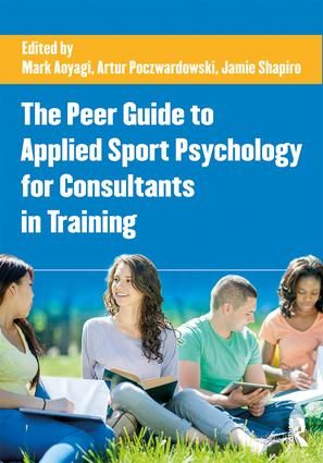 The Peer Guide to Applied Sport Psychology for Consultants in Training | 1:a upplagan