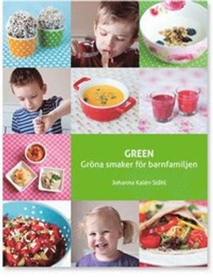 Green : gröna smaker för barnfamiljen | 1:a upplagan