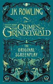 Fantastic Beasts: The Crimes of Grindelwald  The Original Screenplay