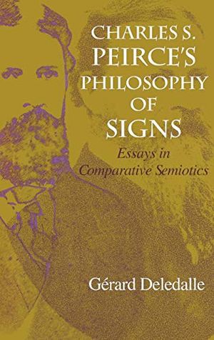 Charles S. Peirce's Philosophy of Signs