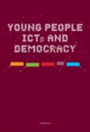 Young people : ICTs and democracy : Theories, policies, identities, and websites | 3:e upplagan