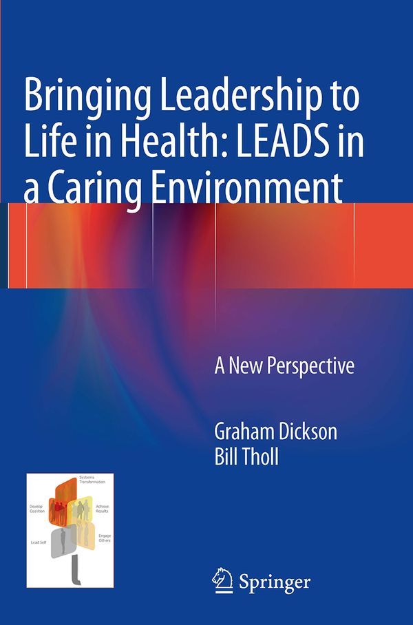 Bringing Leadership to Life in Health: LEADS in a Caring Environment | 1:a upplagan