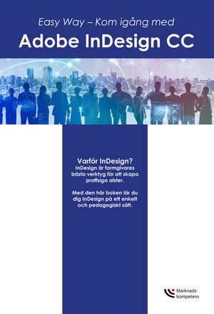 Easy Way – Kom igång med Adobe InDesign CC | 1:a upplagan