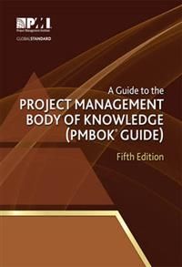 A Guide to the Project Management Body of Knowledge (PMBOK)
