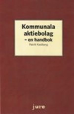 Kommunala aktiebolag - en handbok |  2:e upplagan