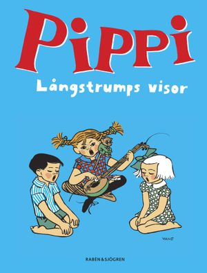 Pippi Långstrumps visor | 1:a upplagan