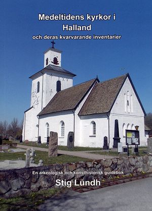 Medeltidens kyrkor i Halland och deras kvarvarande inventarier | 1:a upplagan