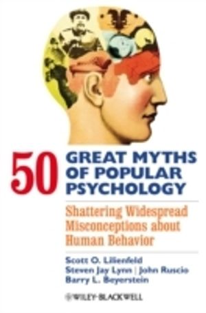 50 Great Myths of Popular Psychology: Shattering Widespread Misconceptions about Human Behavior | 1:a upplagan